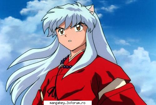 InuYasha - N-am vazut anime-ul dar cred ca este frumos - Inuyasha